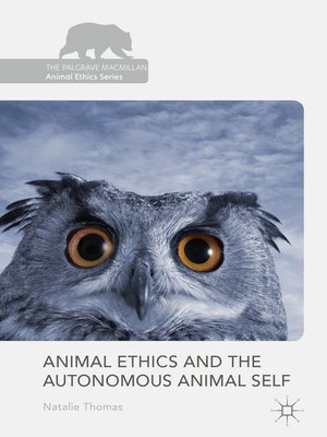cover image of Animal Ethics and the Autonomous Animal Self